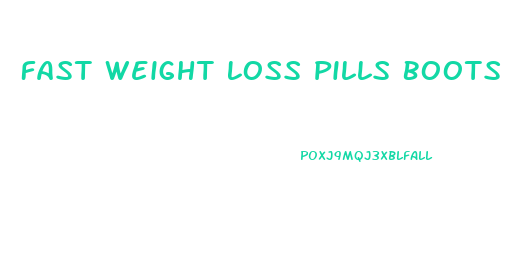 Fast Weight Loss Pills Boots