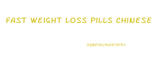 Fast Weight Loss Pills Chinese