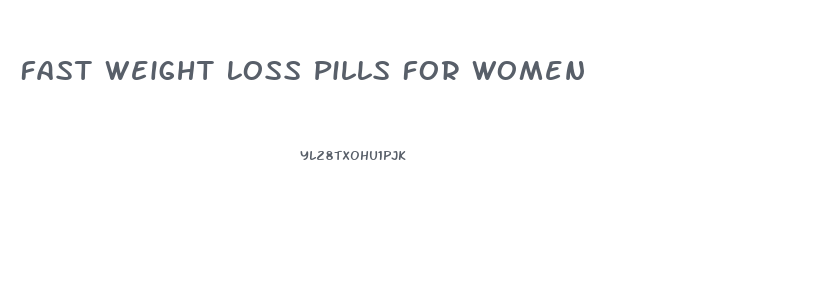 Fast Weight Loss Pills For Women