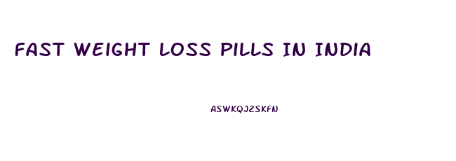 Fast Weight Loss Pills In India