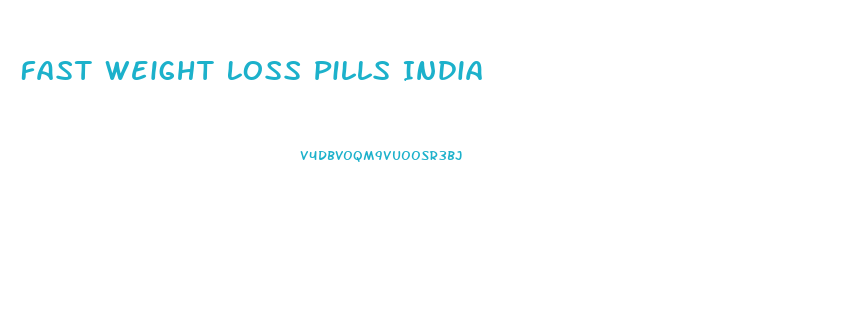 Fast Weight Loss Pills India