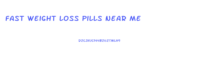 Fast Weight Loss Pills Near Me