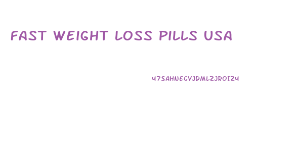 Fast Weight Loss Pills Usa