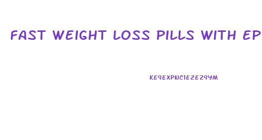 Fast Weight Loss Pills With Ephedra