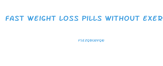 Fast Weight Loss Pills Without Exercise In India