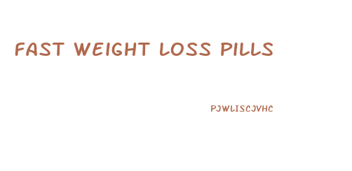 Fast Weight Loss Pills