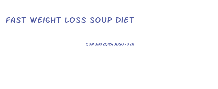 Fast Weight Loss Soup Diet