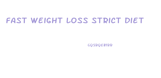 Fast Weight Loss Strict Diet