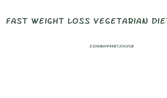 Fast Weight Loss Vegetarian Diet Plan