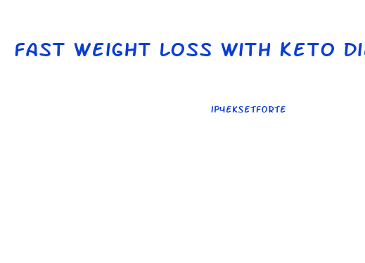 Fast Weight Loss With Keto Diet