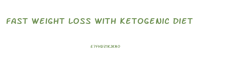 Fast Weight Loss With Ketogenic Diet