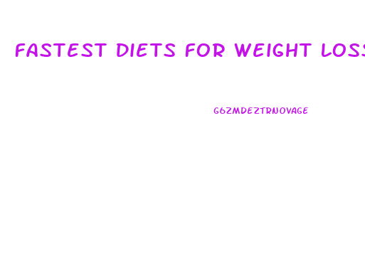 Fastest Diets For Weight Loss