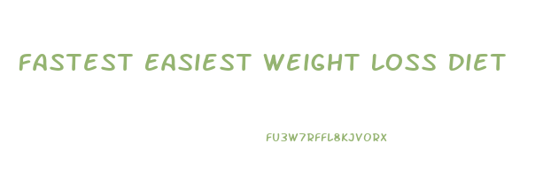 Fastest Easiest Weight Loss Diet