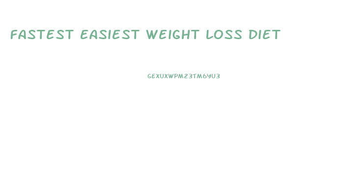 Fastest Easiest Weight Loss Diet