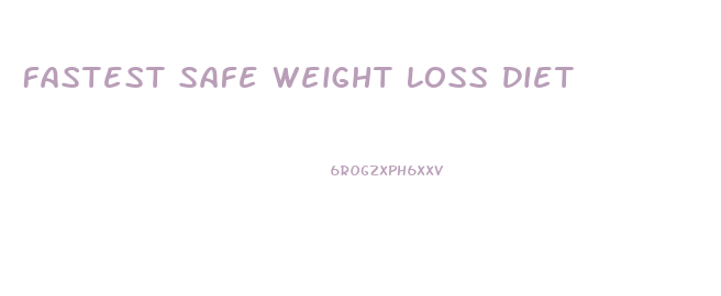 Fastest Safe Weight Loss Diet