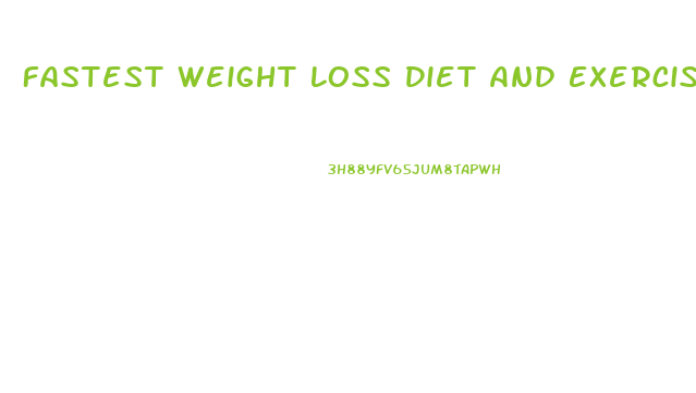 Fastest Weight Loss Diet And Exercise Plan