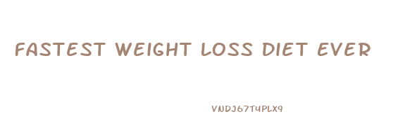 Fastest Weight Loss Diet Ever