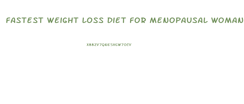 Fastest Weight Loss Diet For Menopausal Woman