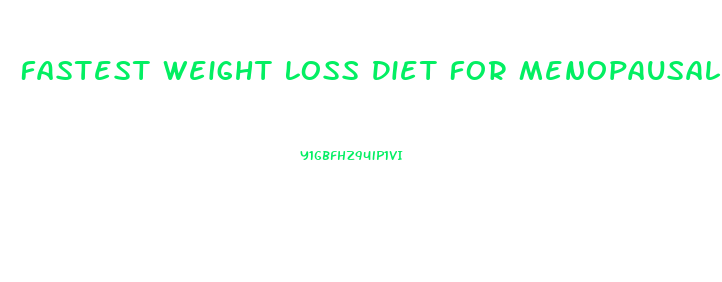 Fastest Weight Loss Diet For Menopausal Woman