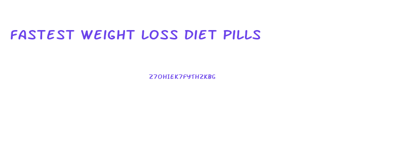 Fastest Weight Loss Diet Pills