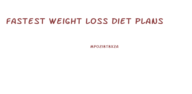Fastest Weight Loss Diet Plans