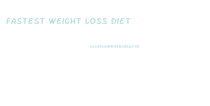 Fastest Weight Loss Diet