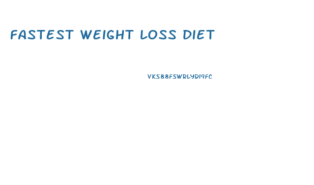 Fastest Weight Loss Diet