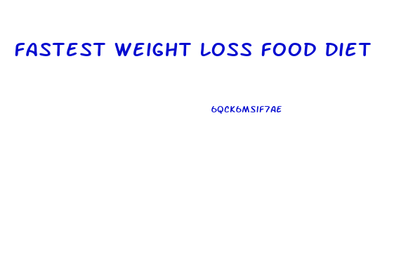 Fastest Weight Loss Food Diet