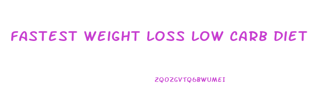 Fastest Weight Loss Low Carb Diet