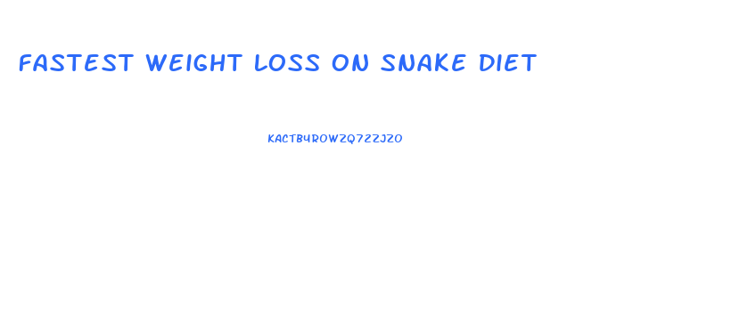 Fastest Weight Loss On Snake Diet