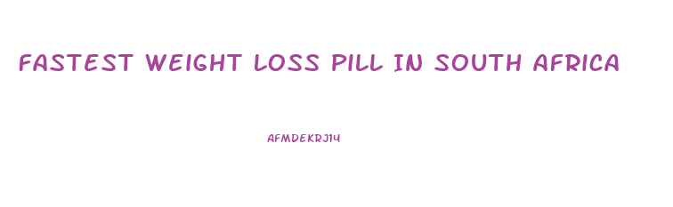 Fastest Weight Loss Pill In South Africa