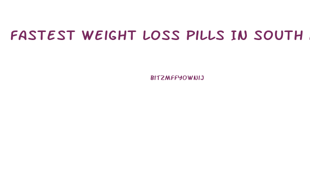 Fastest Weight Loss Pills In South Africa