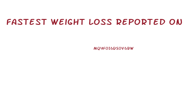 Fastest Weight Loss Reported On Ketogenic Diet