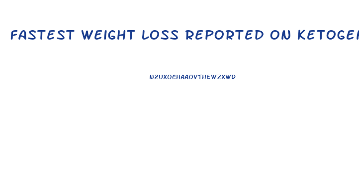 Fastest Weight Loss Reported On Ketogenic Diet