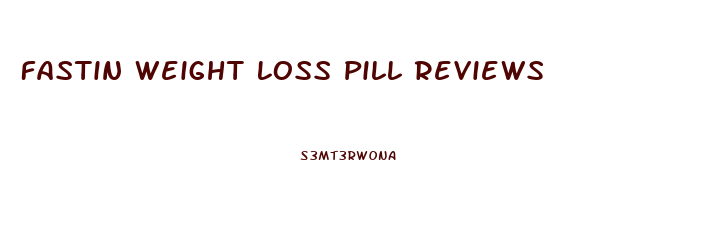 Fastin Weight Loss Pill Reviews