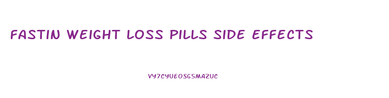 Fastin Weight Loss Pills Side Effects