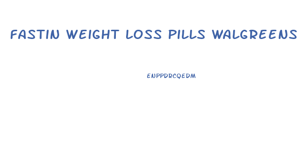 Fastin Weight Loss Pills Walgreens