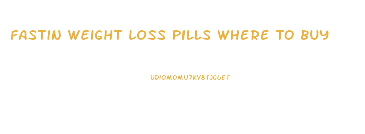 Fastin Weight Loss Pills Where To Buy