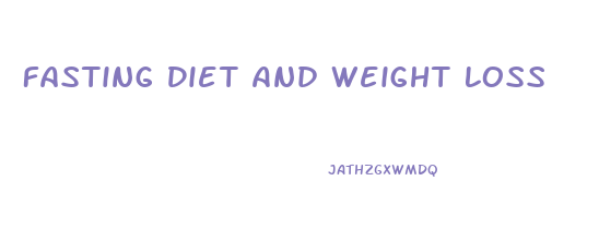 Fasting Diet And Weight Loss
