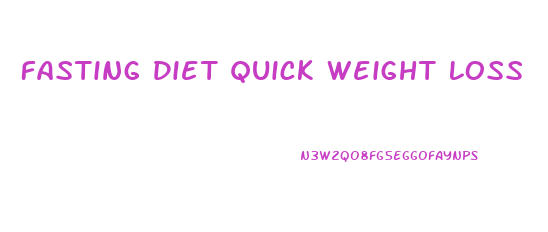 Fasting Diet Quick Weight Loss