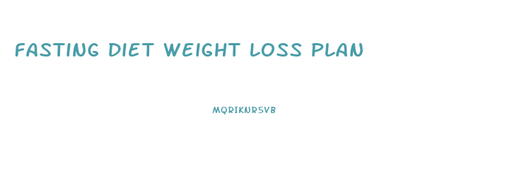 Fasting Diet Weight Loss Plan