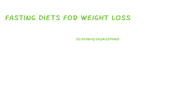 Fasting Diets For Weight Loss