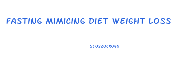 Fasting Mimicing Diet Weight Loss