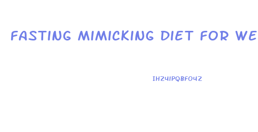 Fasting Mimicking Diet For Weight Loss