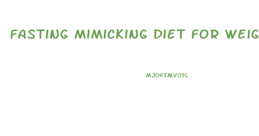 Fasting Mimicking Diet For Weight Loss
