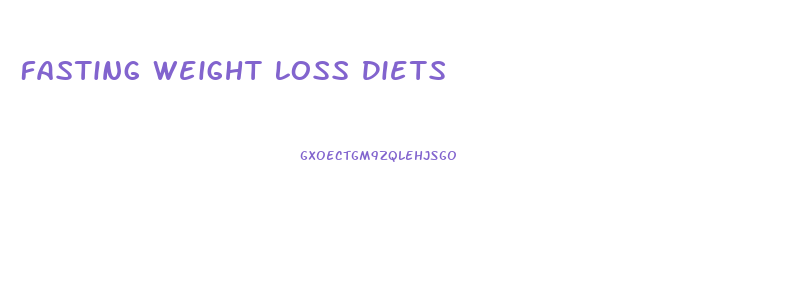 Fasting Weight Loss Diets