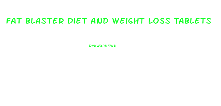 Fat Blaster Diet And Weight Loss Tablets