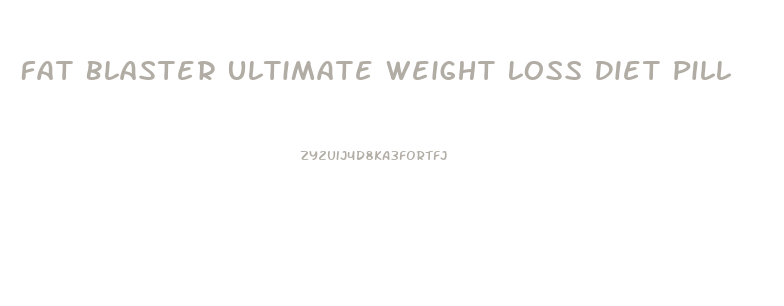 Fat Blaster Ultimate Weight Loss Diet Pill