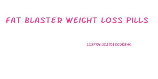 Fat Blaster Weight Loss Pills