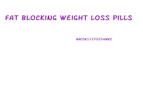 Fat Blocking Weight Loss Pills